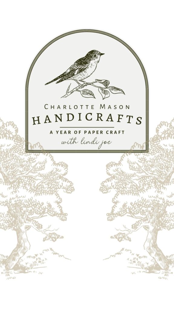 Charlotte Mason Handicrafts in Homeschool - A Year of Paper Craft