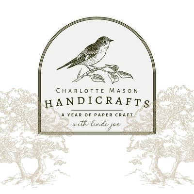 Charlotte Mason Handicrafts - a Year of Paper Craft